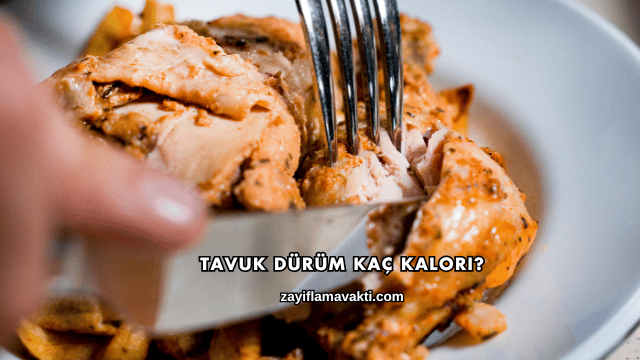 Tavuk Dürüm Kaç Kalori?