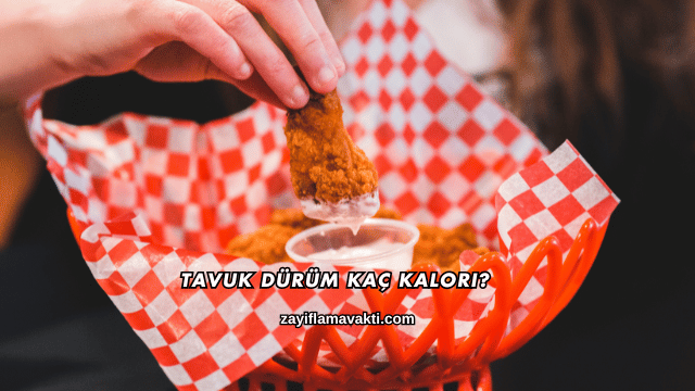 Tavuk Dürüm Kaç Kalori?