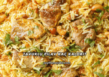 Tavuklu Pilav Kaç Kalori?