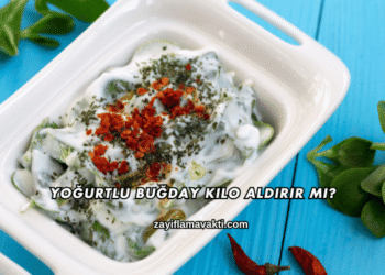 Yoğurtlu Buğday Kilo Aldırır mı?