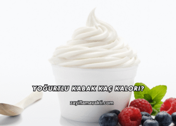 Yoğurtlu Kabak Kaç Kalori?