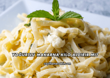 Yoğurtlu Makarna Kilo Aldırır mı?