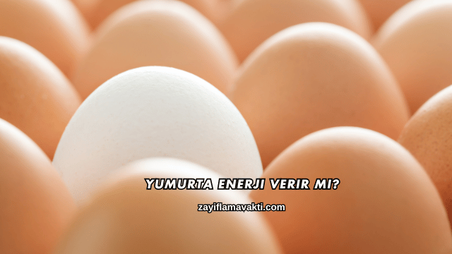 Yumurta Enerji Verir mi?