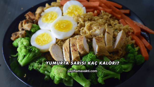 Yumurta Sarısı Kaç Kalori?