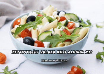 Zeytinyağlı Salata Kilo Aldırır mı?